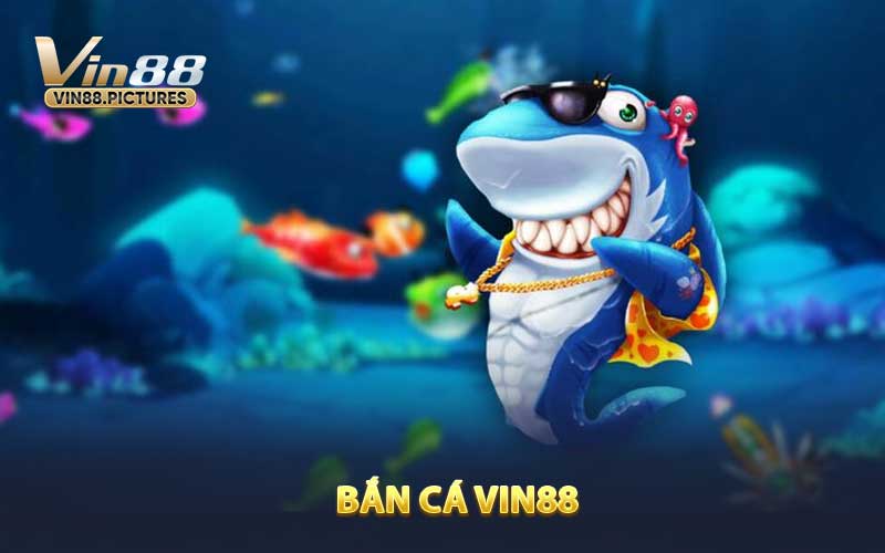 Bắn Cá VIN88