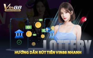Hướng Dẫn Rút Tiền VIN88 Nhanh